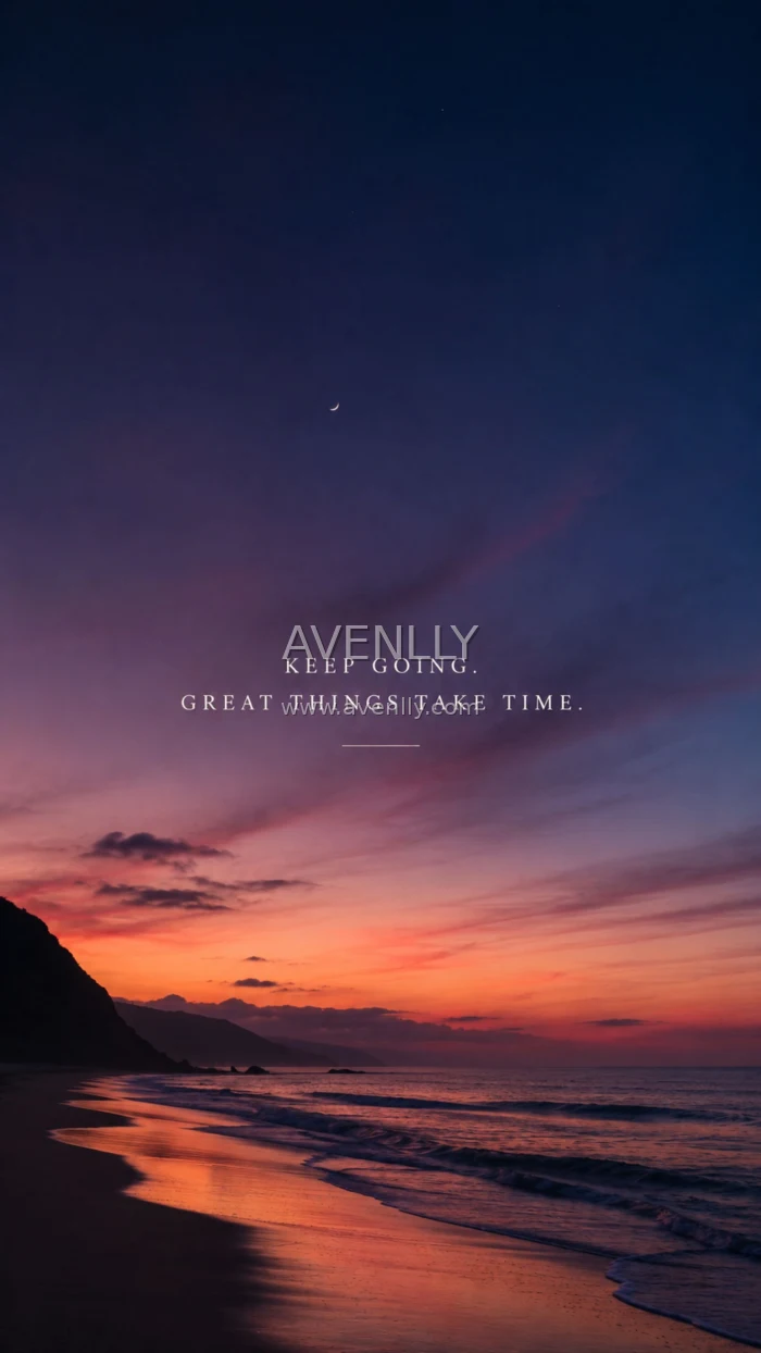 Keep Going, Great Things Take Time – Motivational Wallpaper
